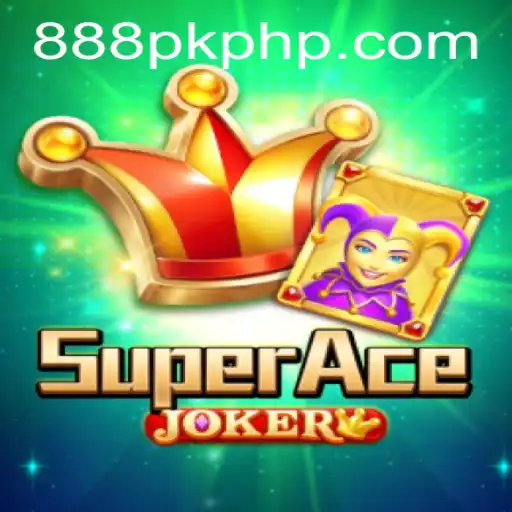 Exploring the Exciting World of SuperAceJoker Featuring 888PK